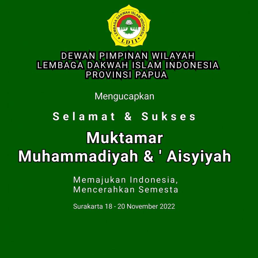 DPW LDII Provinsi Papua Mengucapkan Selamat dan  Sukses Muktamar Muhammadiyah & Aisyiyah