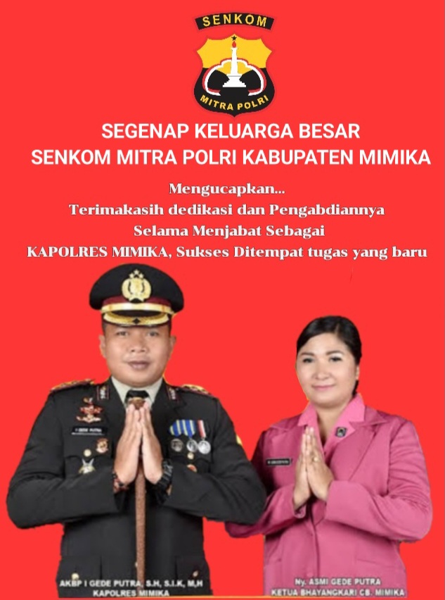Terima Kasih dan Selamat kepada AKBP I Gede Putra atas Dedikasi sebagai Kapolres Mimika